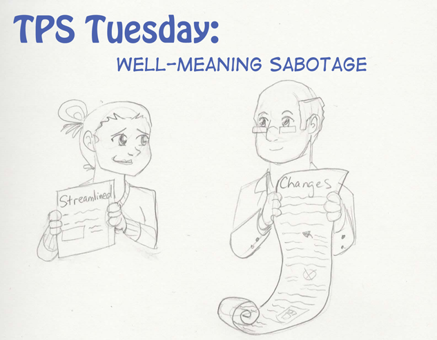 TPS Tues: Well-Meaning Sabotage