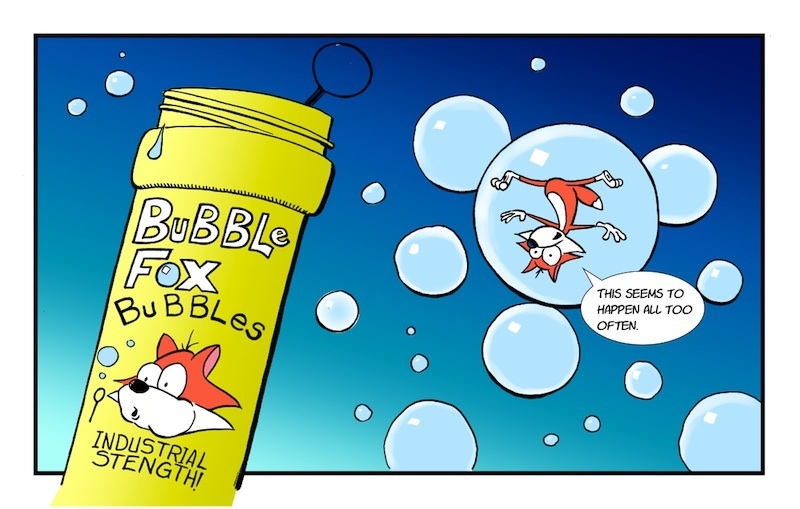  BUBBLE IN THE BUBBLE!!!  A BUBBLE FOX GUEST COMIC BY HOWARD STACY!!!