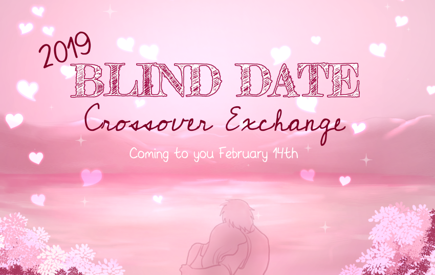 2019 BLIND DATE Crossover Exchange! (Cover Image)