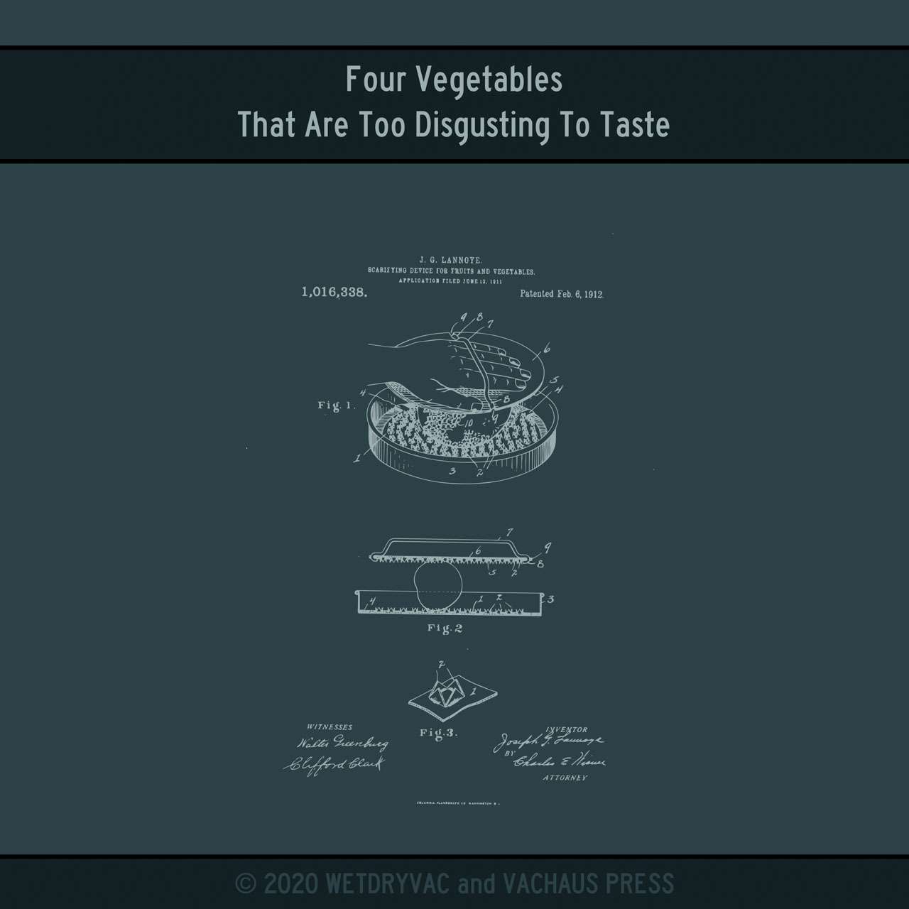 Patent Absurdities 0001 Four Vegetables That Are Too Disgusting to Taste