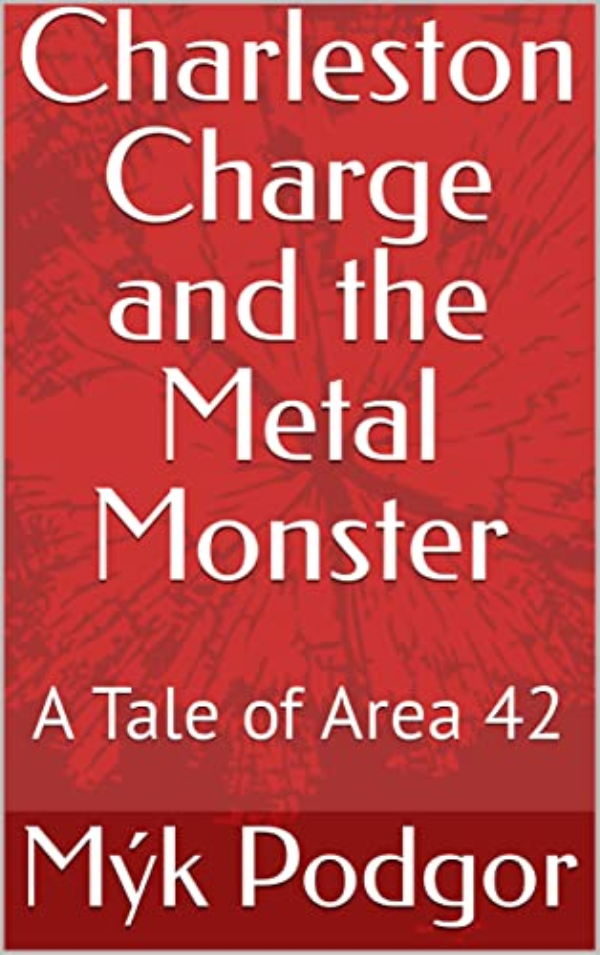 Now Available: Charleston Charge and the Metal Monster