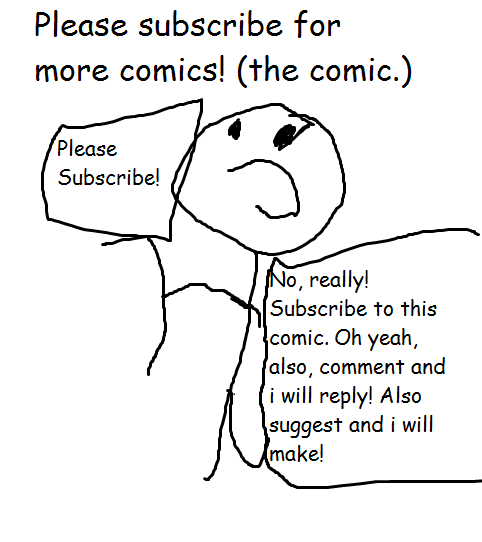 Please Subscribe For More Comics! (the Comic.) | Titles For ComicFury ...