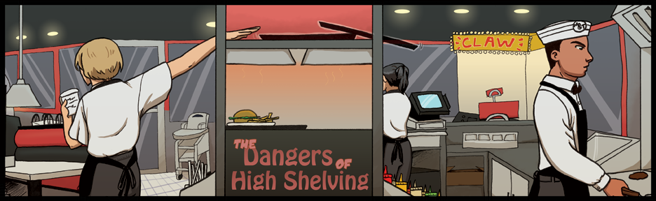 9: The Dangers of High Shelving