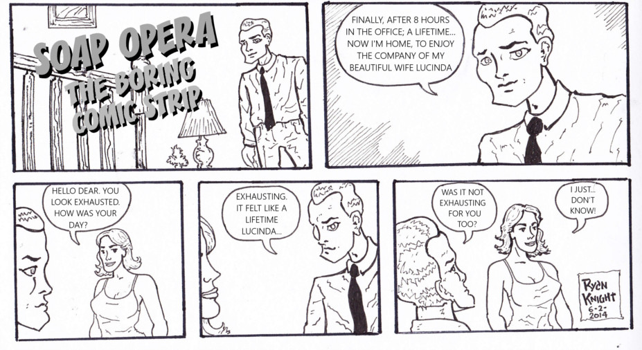 SOAP OPERA: THE BORING COMIC STRIP (6-2-2014)