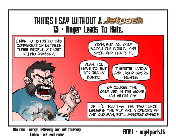 Things I Say Without A Jetpack 13 - Anger Leads To Hate