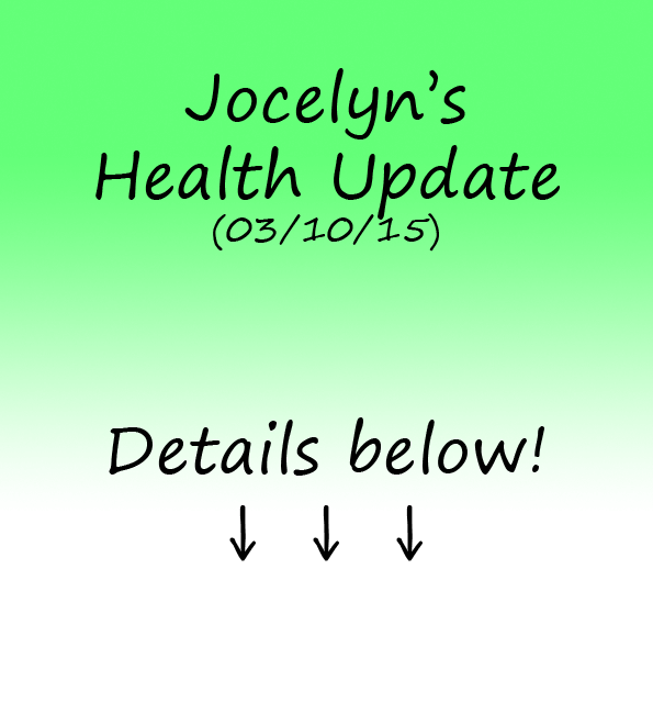 Jocelyn's Health Update (and more) 03-10