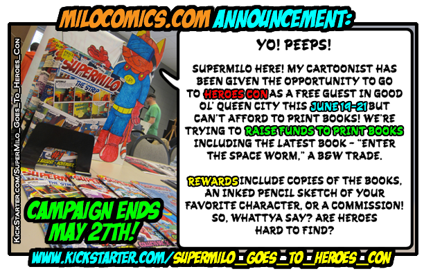 KICKSTARTER: SUPERMILO GOES TO HEROES CON!
